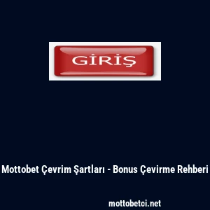Mottobet Çevrim Şartları - Bonus Çevirme Rehberi