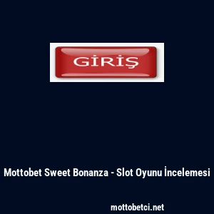 Mottobet Sweet Bonanza - Slot Oyunu İncelemesi
