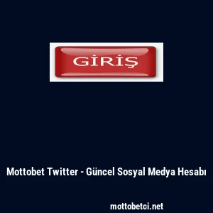 Mottobet Twitter - G&uuml;ncel Sosyal Medya Hesabı