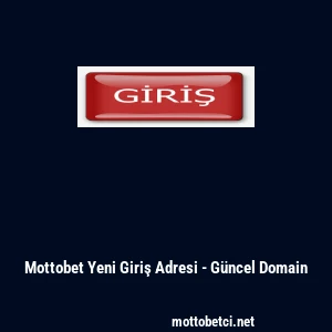 Mottobet Yeni Giriş Adresi - G&uuml;ncel Domain